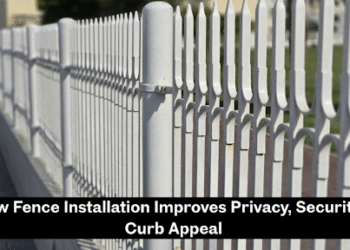 Fence Installation Improves